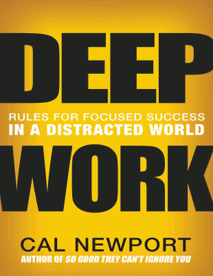 Cal_Newport_Deep_Work_Rules_for_focused_success_in_a_distracted.pdf